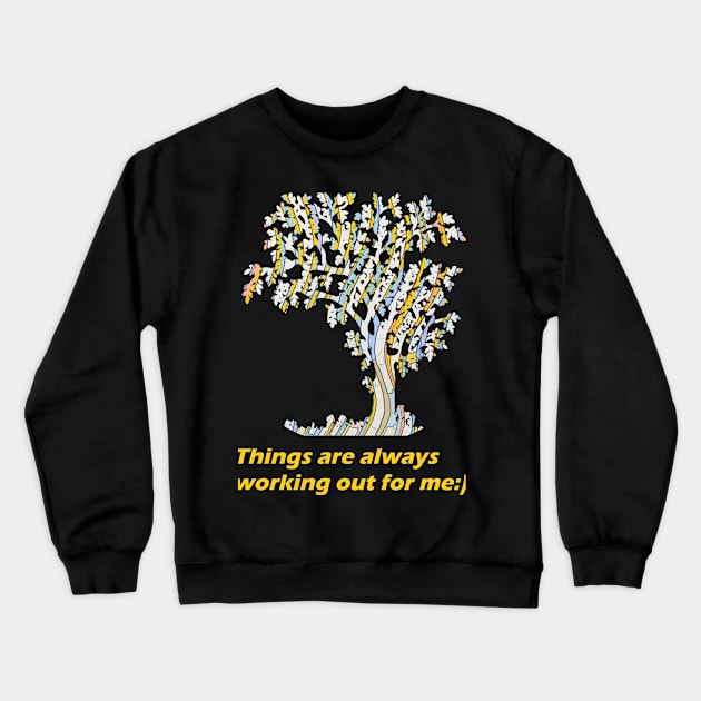 Things working out for me Crewneck Sweatshirt by creates